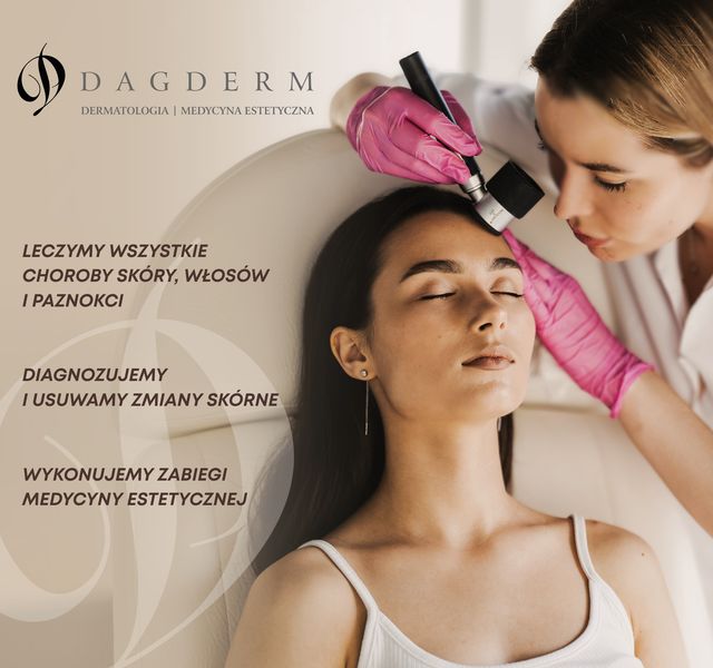 Powiększ obraz: DAGDERM | DERMATOLOGIA | MEDYCYNA ESTETYCZNA