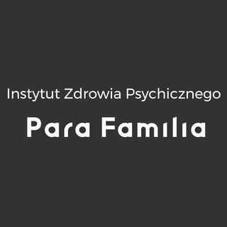 INSTYTUT ZDROWIA PSYCHICZNEGO PARA FAMILIA
