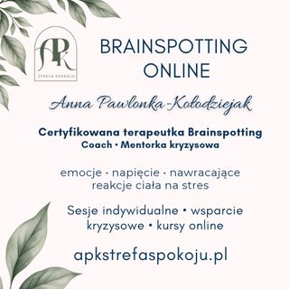 APK Strefa Spokoju | Certyfikowana terapeutka Brainspotting | Anna Pawlonka-Kołodziejak